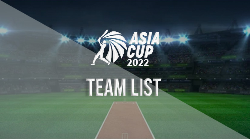 Asia Cup 2022 Team List